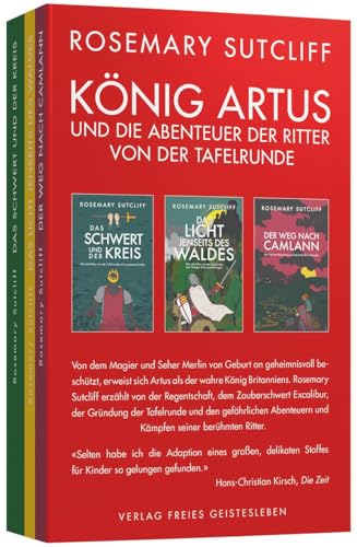 König Artus und die Abenteuer der Ritter von der Tafelrunde: Drei Bände in einem Schmuckschuber: Band 1: Das Schwert und der Kreis Band 2: Das Licht jenseits des Waldes Band 3: Der Weg nach Camlann König Artus und die Abenteuer der Ritter von der Tafelrunde: Drei Bände in einem Schmuckschuber: Band 1: Das Schwert und der Kreis Band 2: Das Licht jenseits des Waldes Band 3: Der Weg nach Camlann