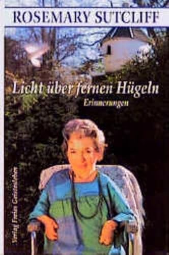 Licht über fernen Hügeln: Erinnerungen von Freies Geistesleben GmbH
