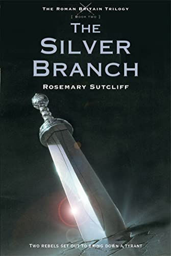 The Silver Branch (The Roman Britain Trilogy, 2, Band 2)