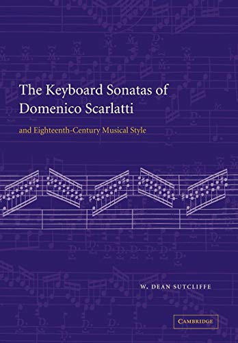 The Keyboard Sonatas of Domenico Scarlatti and Eighteenth-Century Musical Style