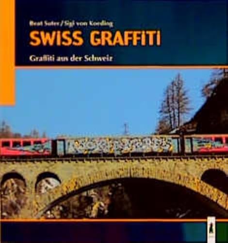 Swiss Graffiti: Graffiti aus der Schweiz von Aragon GmbH