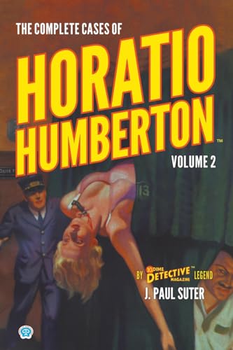 The Complete Cases of Horatio Humberton, Volume 2 (Dime Detective Library) von Popular Publications