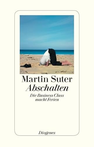 Abschalten: Die Business Class macht Ferien: Die Business Class macht Ferien. Originalausgabe Abschalten: Die Business Class macht Ferien: Die Business Class macht Ferien. Originalausgabe