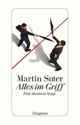 Alles im Griff: Eine Business Soap Alles im Griff: Eine Business Soap