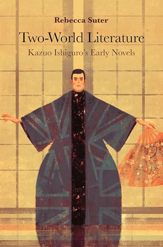 Two-World Literature: Kazuo Ishiguro's Early Novels von University of Hawai'i Press