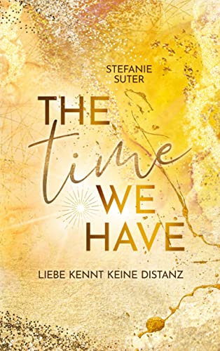 The Time We Have: Liebe kennt keine Distanz