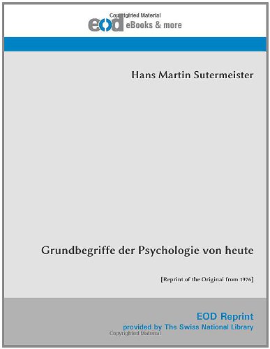 Grundbegriffe der Psychologie von heute: [Reprint of the Original from 1976]