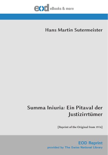 Summa Iniuria: Ein Pitaval der Justizirrtümer: [Reprint of the Original from 1976]