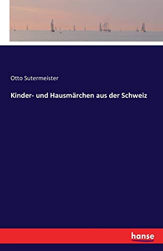 Kinder- und Hausmärchen aus der Schweiz