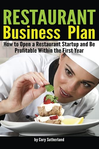 Restaurant Business Plan: How to Open a Restaurant Startup and Be Profitable Within the First Year von CreateSpace Independent Publishing Platform