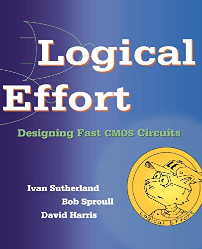 Logical Effort: Designing Fast CMOS Circuits (The Morgan Kaufmann Series in Computer Architecture and Design) von Morgan Kaufmann