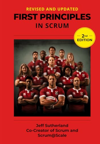 First Principles in Scrum: Teams That Finish Early Accelerate Faster von Independently published