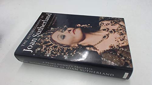 A Prima Donna's Progress: The Autobiography of Joan Sutherland