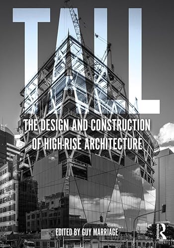 Tall: The Design and Construction of High-Rise Architecture von Routledge