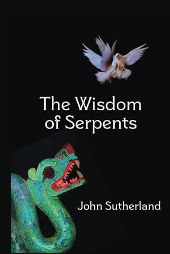 The Wisdom of Serpents The Wisdom of Serpents von Bowker