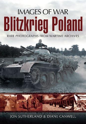 Blitzkrieg Poland: Rare Photographs from Wartime Archives (Images of War) von PEN AND SWORD MILITARY