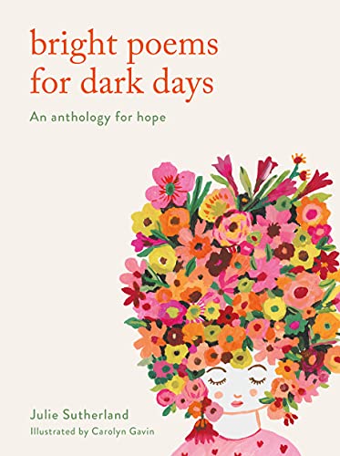 Bright Poems for Dark Days: An anthology for hope von Frances Lincoln
