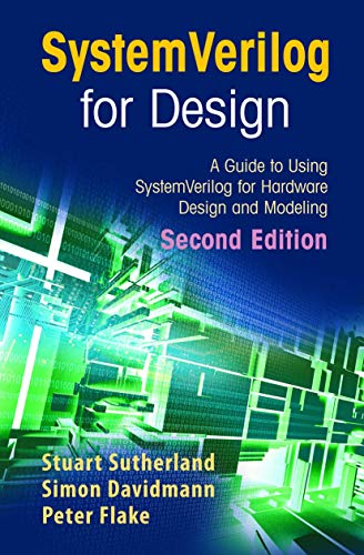 SystemVerilog for Design Second Edition: A Guide to Using SystemVerilog for Hardware Design and Modeling von Springer