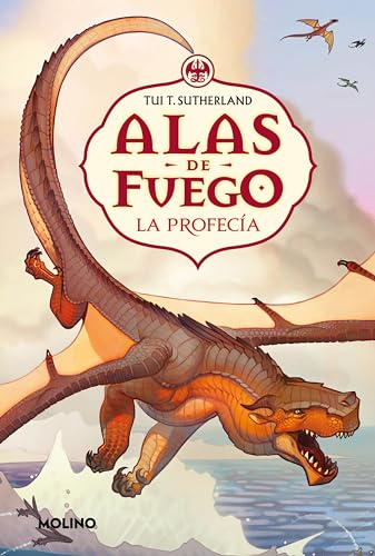 ALAS DE FUEGO 1 LA PROFECIA (Ficción Kids) von Molino