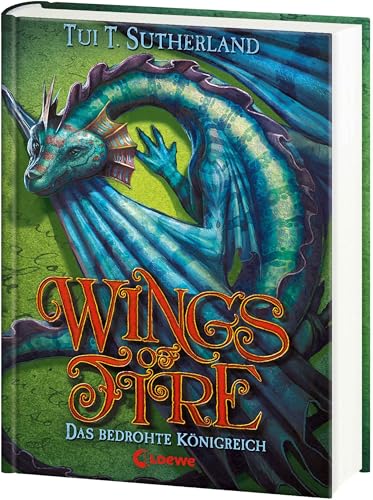 Wings of Fire (Band 3) – Das bedrohte Königreich: Fantstisches Kinderbuch für Jungen und Mädchen ab 11 Jahre