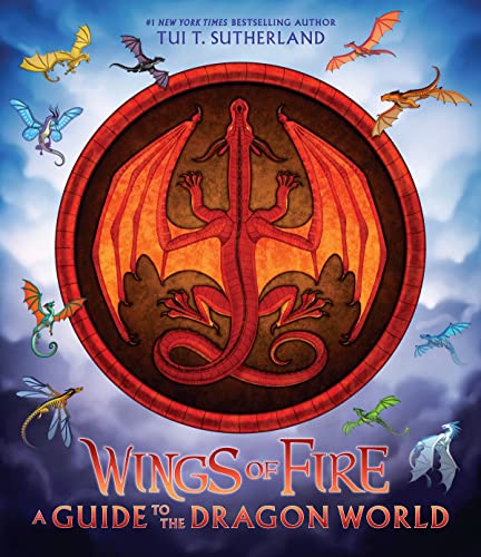 Wings of Fire: A Guide to the Dragon World Wings of Fire: A Guide to the Dragon World