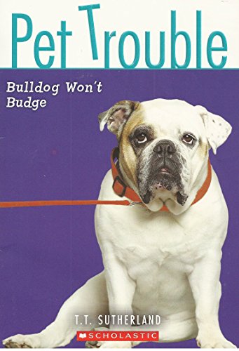 Bulldog Won't Budge (Pet Trouble) von Scholastic Paperbacks