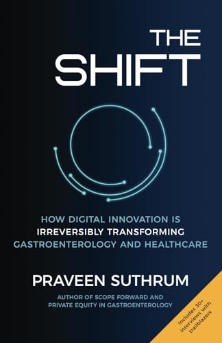 The Shift: How Digital Innovation is Irreversibly Transforming Gastroenterology and Healthcare von Ethos Collective