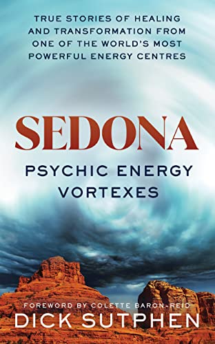 Sedona, Psychic Energy Vortexes: True Stories of Healing and Transformation from One of the World’s Most Powerful Energy Centres von Hay House UK