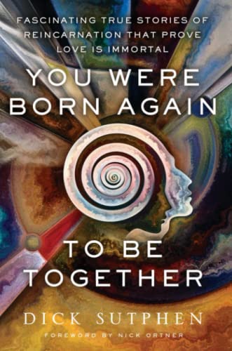 You Were Born Again to Be Together: Fascinating True Stories of Reincarnation That Prove Love Is Immortal von Hay House UK