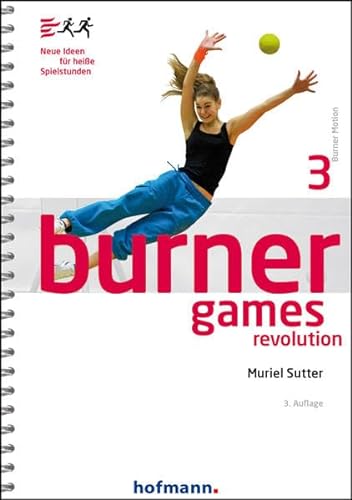 Burner Games Revolution: Neue Ideen für heiße Spielstunden (Burner Motion) von Hofmann-Verlag GmbH & Co. KG