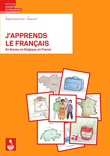 J Apprend le Français en Suisse, en Belgique, en France: Méthode pour adultes migrants grands débutants von LEP