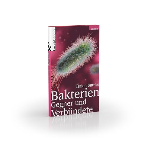 BAKTERIEN: Gegner und Verbündete (Themen kurz & bündig) von Weber Verlag AG