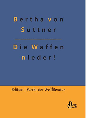 Die Waffen nieder! (Edition Werke der Weltliteratur - Hardcover) von Gröls Verlag