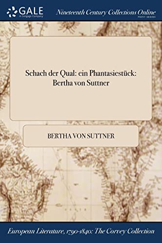 Schach der Qual: ein Phantasiestück: Bertha von Suttner Schach der Qual: ein Phantasiestück: Bertha von Suttner