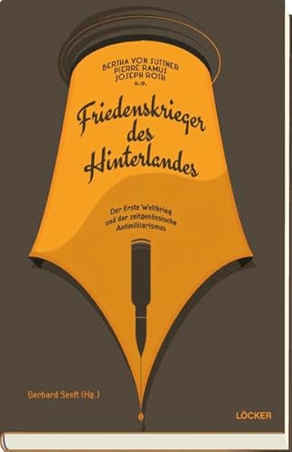 Friedenskrieger des Hinterlandes: Der Erste Weltkrieg und der zeitgenössische Antimilitarismus Friedenskrieger des Hinterlandes: Der Erste Weltkrieg und der zeitgenössische Antimilitarismus
