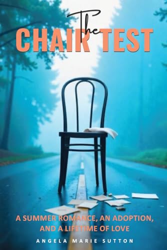 THE CHAIR TEST: A Summer Romance, An Adoption, And A Lifetime of Love THE CHAIR TEST: A Summer Romance, An Adoption, And A Lifetime of Love von USA Publishing Hub