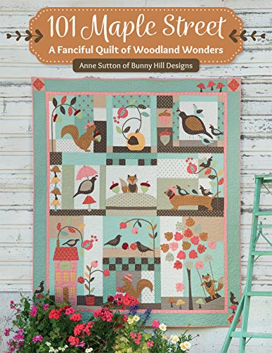 101 Maple Street: A Fanciful Quilt of Woodland Wonders von Martingale & Company