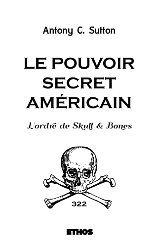 Le pouvoir secret américain: l'Ordre de Skull & Bones von HADES FRANCE