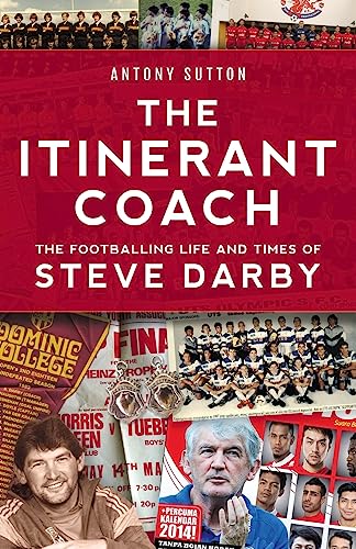 The Itinerant Coach - The Footballing Life and Times of Steve Darby