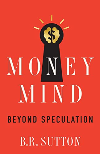 Money Mind: Beyond Speculation von Lioncrest Publishing