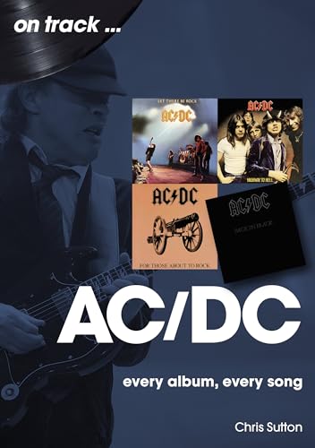 Ac/Dc: Every Album, Every Song (On Track) von Sonicbond Publishing