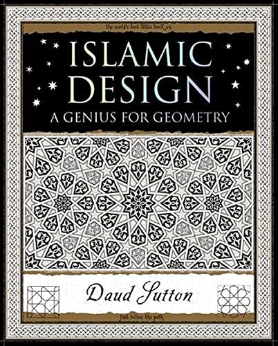 Islamic Design: A Genius for Geometry von Wooden Books