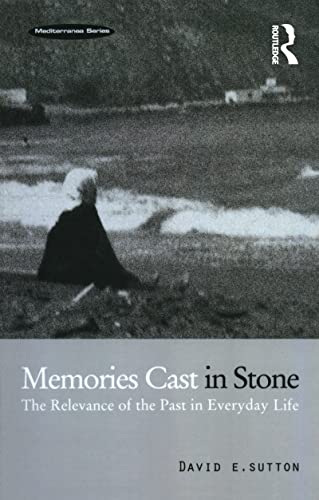 Memories Cast in Stone: The Relevance of the Past in Everyday Life (Mediterranean Series) von Bloomsbury