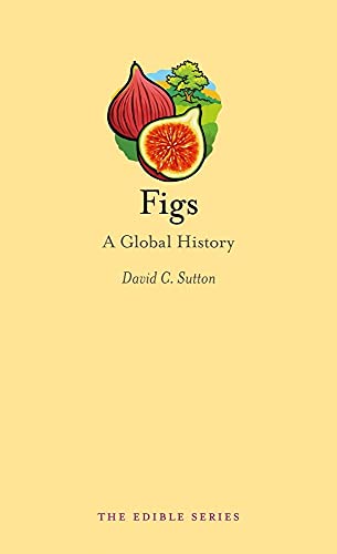 Figs: A Global History (Edible) von Reaktion Books