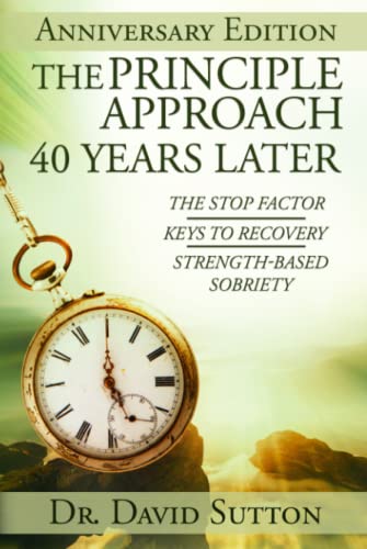 The Principle Approach 40 Years Later Anniversary Edition von David Sutton