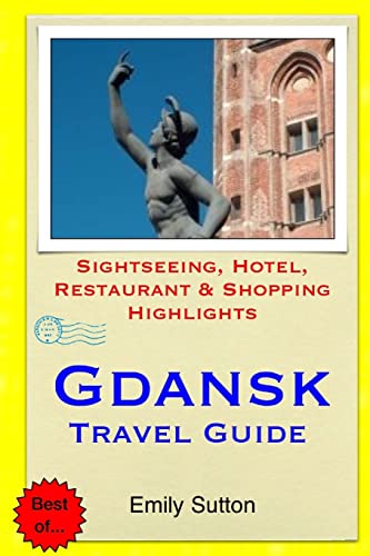 Gdansk Travel Guide: Sightseeing, Hotel, Restaurant & Shopping Highlights von Createspace Independent Publishing Platform