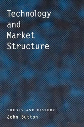 Technology and Market Structure: Theory and History (Mit Press) von MIT Press
