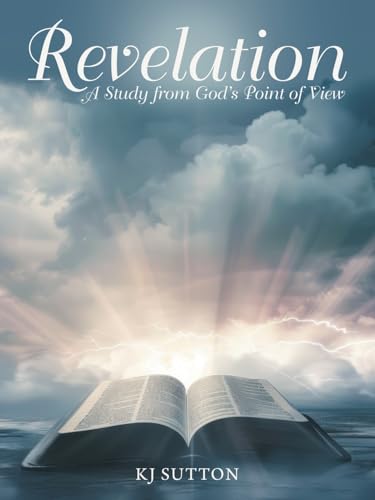 Revelation: A Study from God's Point of View von WestBow Press