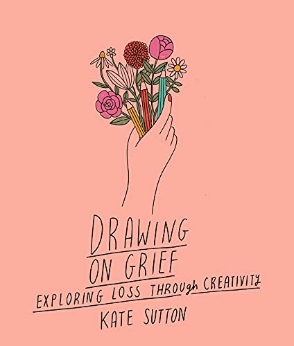 Drawing On Grief: Exploring loss through creativity (1) von Leaping Hare Press