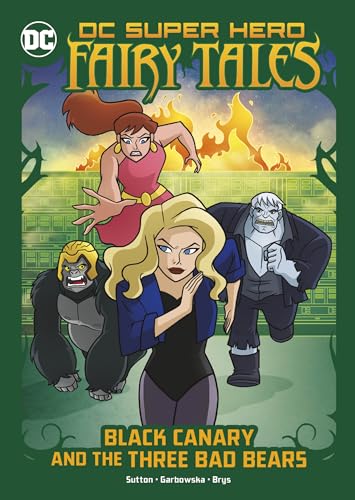 Black Canary and the Three Bad Bears (Dc Super Hero Fairy Tales)